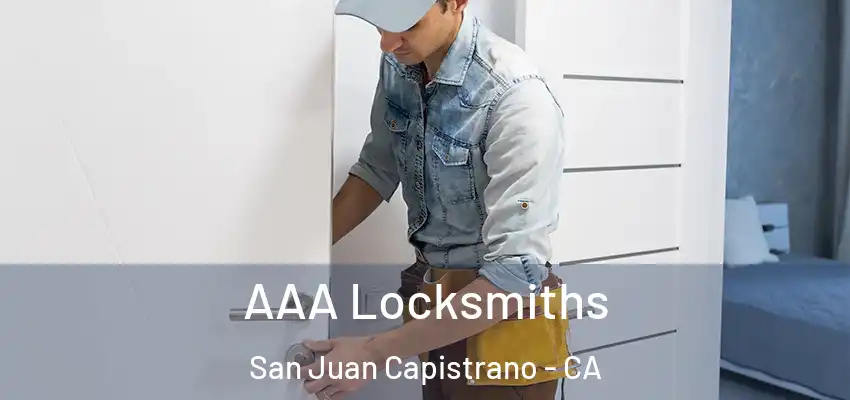 AAA Locksmiths San Juan Capistrano - CA