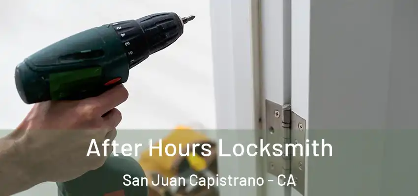 After Hours Locksmith San Juan Capistrano - CA