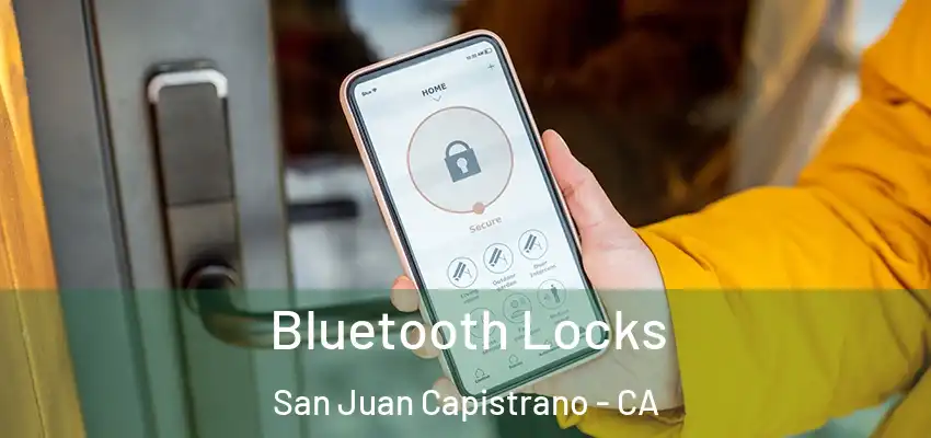  Bluetooth Locks San Juan Capistrano - CA