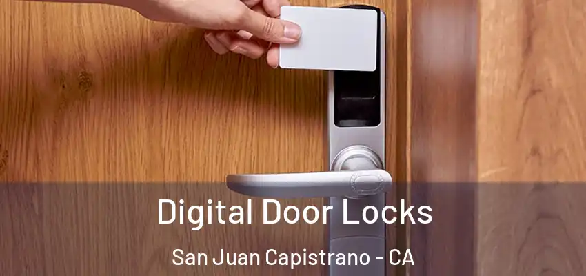 Digital Door Locks San Juan Capistrano - CA