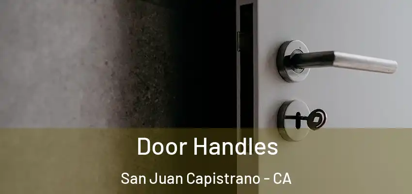 Door Handles San Juan Capistrano - CA