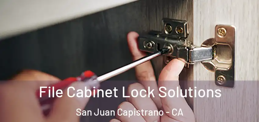  File Cabinet Lock Solutions San Juan Capistrano - CA