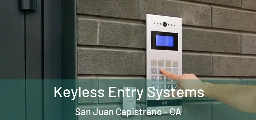 Keyless Entry Systems San Juan Capistrano - CA