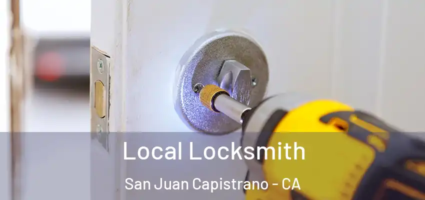 Local Locksmith San Juan Capistrano - CA