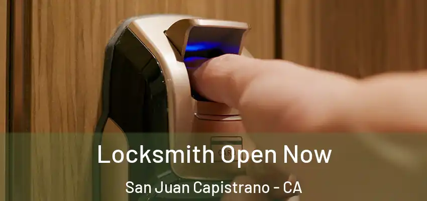 Locksmith Open Now San Juan Capistrano - CA