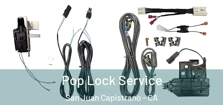  Pop Lock Service San Juan Capistrano - CA
