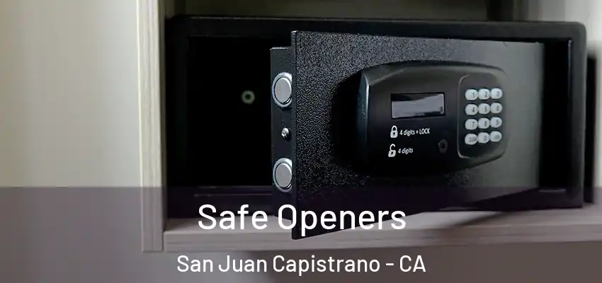  Safe Openers San Juan Capistrano - CA