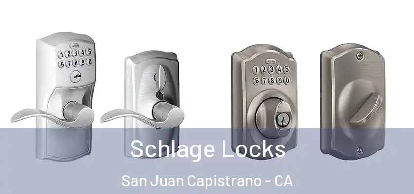 Schlage Locks San Juan Capistrano - CA