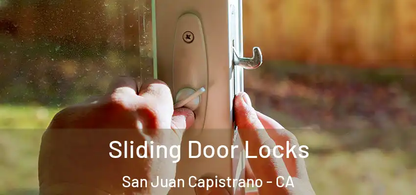  Sliding Door Locks San Juan Capistrano - CA