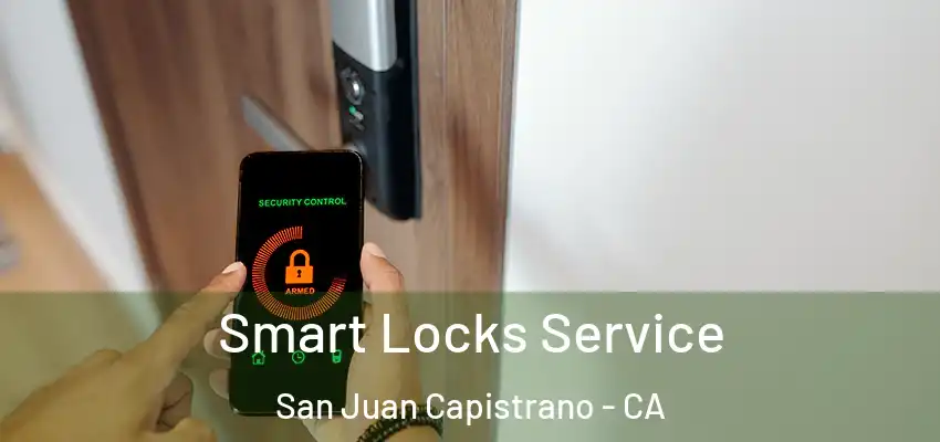  Smart Locks Service San Juan Capistrano - CA