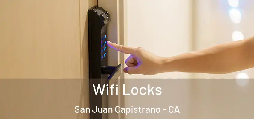 Wifi Locks San Juan Capistrano - CA